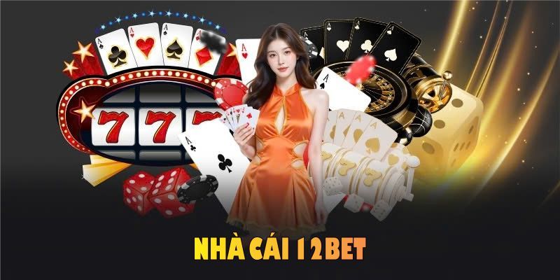 12Bet – Sân chơi giải trí hàng đầu thị trường Việt Nam