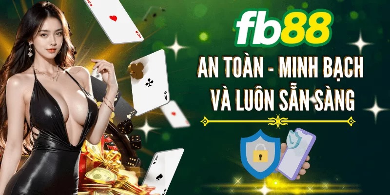 FB88 an toàn minh bạch trong mọi giao dịch