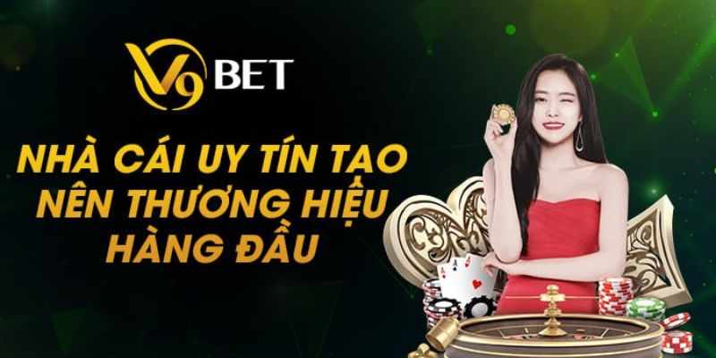 Chuyên gia cá cược trực tiếp đánh giá chi tiết về nhà cái V9Bet